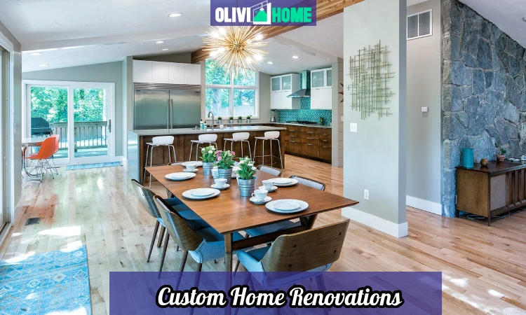 Custom Home Renovations: Transform Your Space with Style and Value