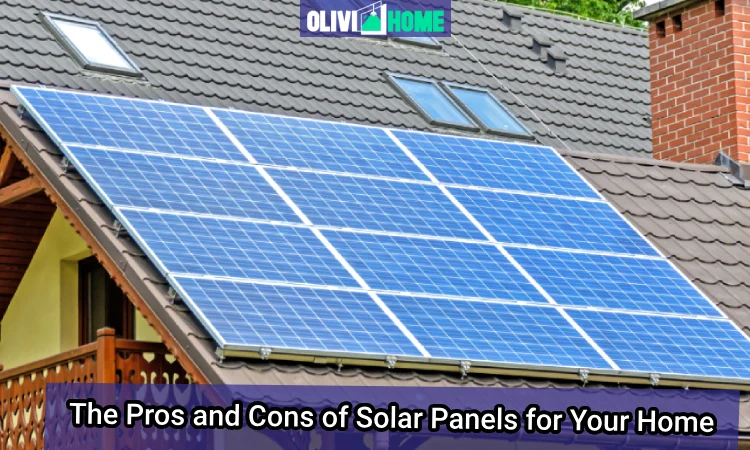 The Pros and Cons of Solar Panels for Your Home